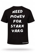 Need Money For Stark Varg - T-shirt